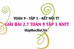 Bài 2.7 Toán 9 tập 1 SGK Kết nối tri thức